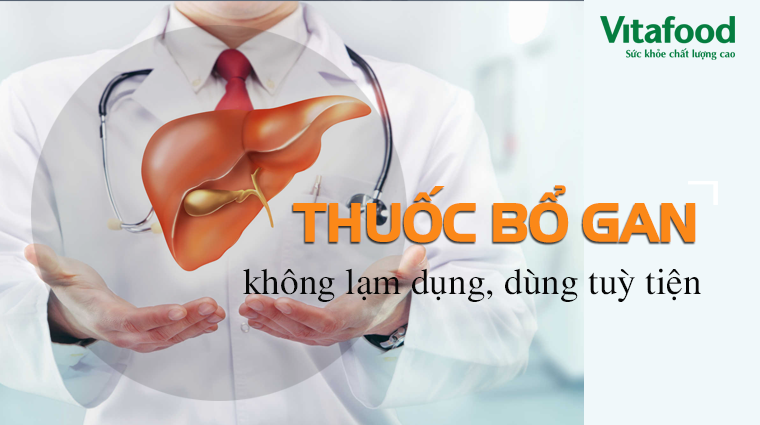 Không nên lạm dụng thuốc bổ gan